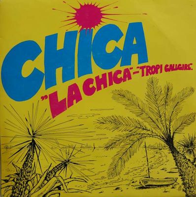 Chica - La Chica Vinyl Singles Vinyl Zeer Goed / Hoesje Goed "VINYLSINGLES.NL"