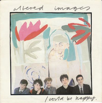 Altered Images - I Could Be Happy. Vinyl Singles Vinyl Zeer Goed / Hoesje Goed "VINYLSINGLES.NL"