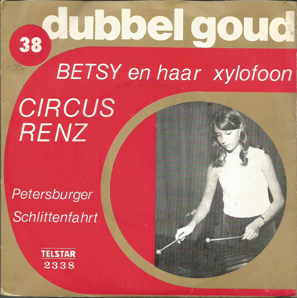 Betsy En Haar Xylofoon - Circus Renz 37305 Vinyl Singles Vinyl Zeer Goed / Hoesje Goed "VINYLSINGLES.NL"