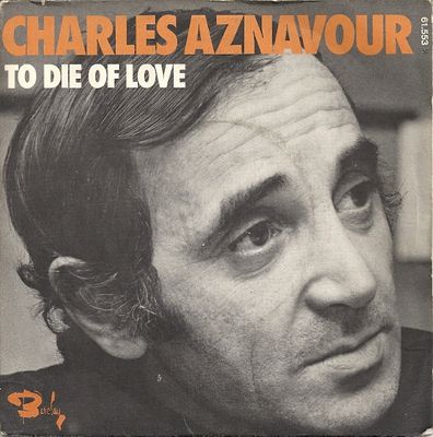 Charles Aznavour - To Die Of Love Vinyl Singles Vinyl Zeer Goed / Hoesje Goed "VINYLSINGLES.NL"