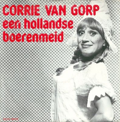 Corrie van Gorp - Een Hollandse Boerenmeid Vinyl Singles Vinyl Zeer Goed / Hoesje Goed "VINYLSINGLES.NL"
