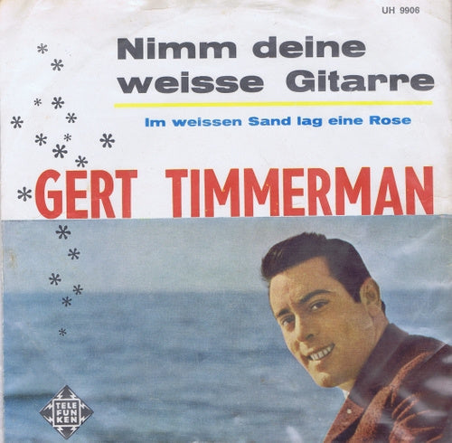 Gert Timmerman - Nimm Deine Weisse Gitarre 40748 Vinyl Singles Vinyl Zeer Goed / Hoesje Goed "VINYLSINGLES.NL"