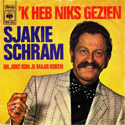 Sjakie Schram - 'k Heb Niks Gezien