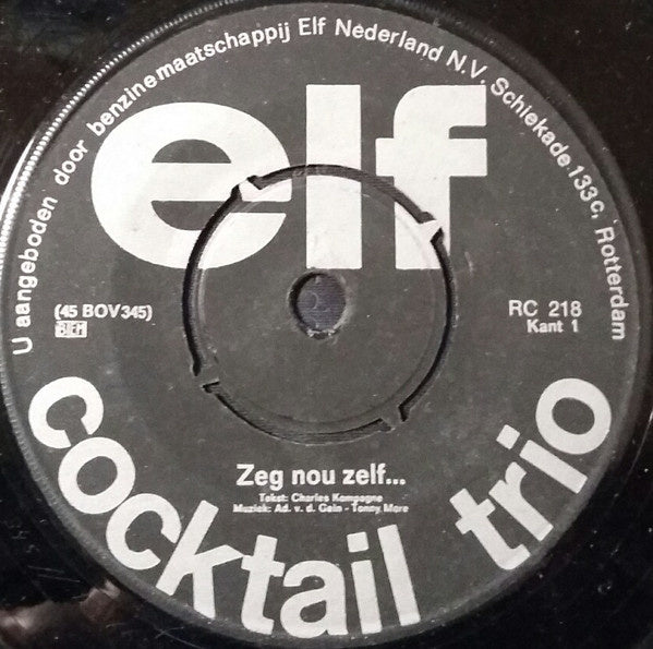 Cocktail Trio - Zeg Nou Zelf Vinyl Singles Vinyl Zeer Goed / Hoesje Generic "VINYLSINGLES.NL"