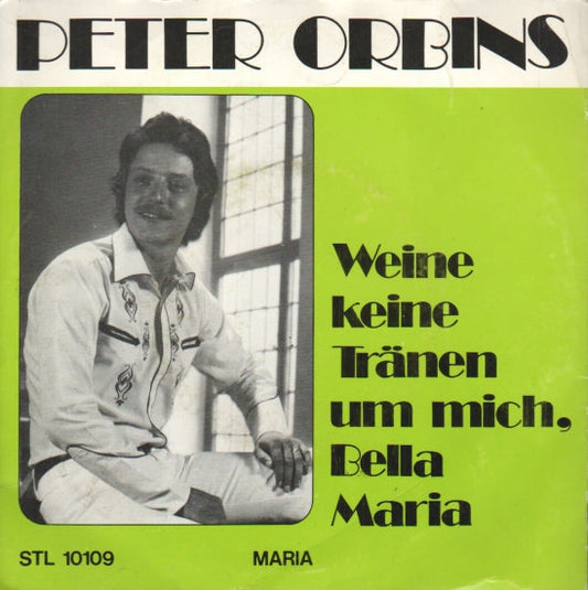 Peter Orbins – Weine keine Tränen um mich, bella Maria 10231