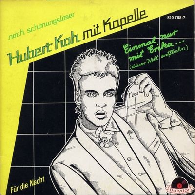 Hubert Kah - Einmal Nur Mit Erika... (Dieser Welt Entfliehn) Vinyl Singles Vinyl Zeer Goed / Hoesje Goed "VINYLSINGLES.NL"