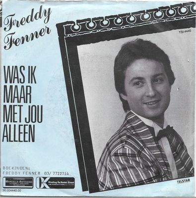 Freddy Fenner - Was Ik Maar Met Jou Alleen Vinyl Singles Vinyl Zeer Goed / Hoesje Goed "VINYLSINGLES.NL"