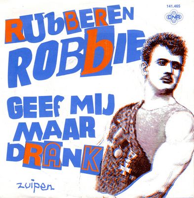 Rubberen Robbie - Geef Mij Maar Drank