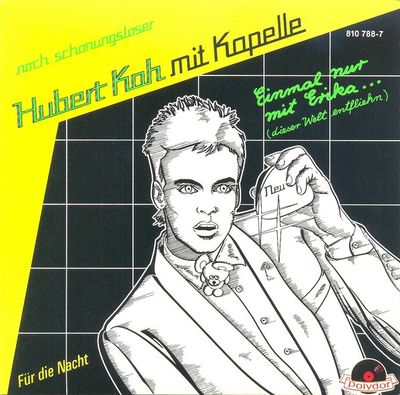 Hubert Kah - Einmal Nur Mit Erika... (Dieser Welt Entfliehn) Vinyl Singles Media VG+ / Sleeve Plakband "VINYLSINGLES.NL"