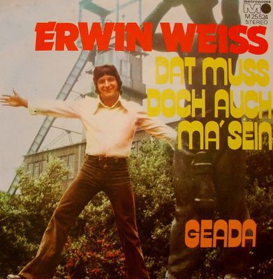 Erwin Weiss - Dat Muss Doch Auch Ma' Sein