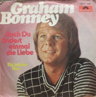 Graham Bonney - Auch Du Findest Einmal Die Liebe Vinyl Singles Vinyl Zeer Goed / Hoesje Goed "VINYLSINGLES.NL"