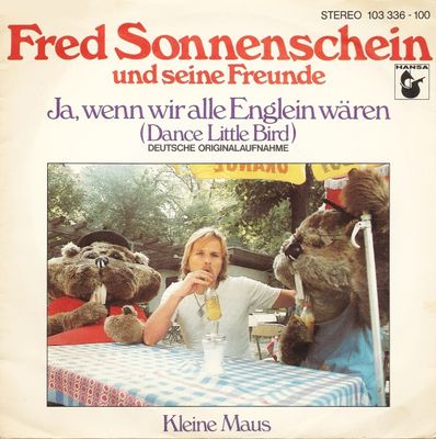 Fred Sonnenschein Und Seine Freunde - Ja, Wenn Wir Alle Englein Wären (Dance Little Bird) Vinyl Singles Vinyl Zeer Goed / Hoesje Goed "VINYLSINGLES.NL"