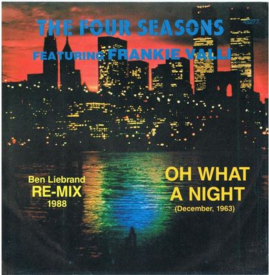 Four Seasons - Oh What A Night (December, 1963) (Ben Liebrand Re-Mix 1988) Vinyl Singles Vinyl Zeer Goed / Hoesje Goed "VINYLSINGLES.NL"
