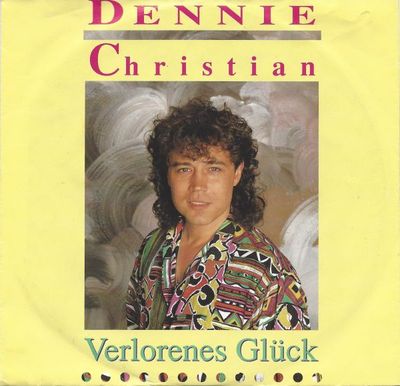 Dennie Christian - Verlorenes Glück Vinyl Singles Vinyl Zeer Goed / Hoesje Goed "VINYLSINGLES.NL"