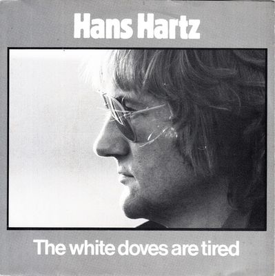 Hans Hartz - The White Doves Are Tired Vinyl Singles Vinyl Zeer Goed / Hoesje Goed "VINYLSINGLES.NL"