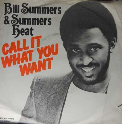 Bill Summers & Summers Heat - Call It What You Want Vinyl Singles Vinyl Zeer Goed / Hoesje Goed "VINYLSINGLES.NL"