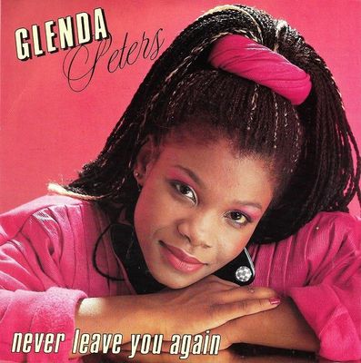 Glenda Peters - Never Leave You Again Vinyl Singles Vinyl Zeer Goed / Hoesje Goed "VINYLSINGLES.NL"