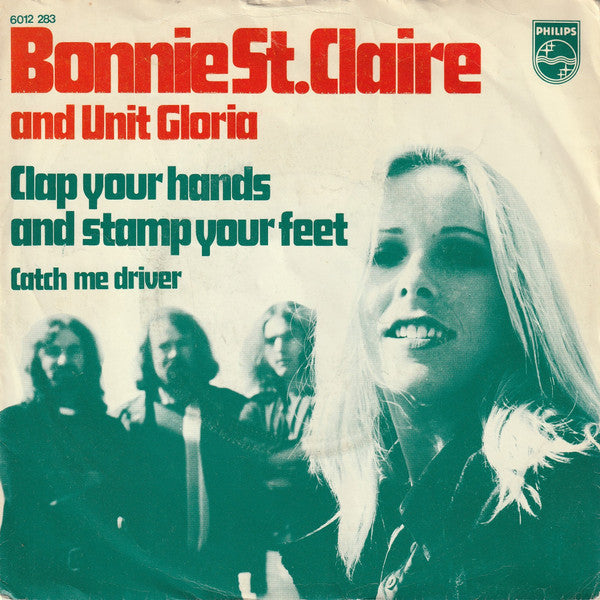Bonnie St. Claire And Unit Gloria - Clap Your Hands And Stamp Your Feet (B-Keus) Vinyl Singles Vinyl Goed / Hoesje Slecht "VINYLSINGLES.NL"