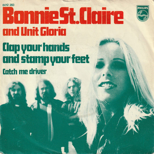 Bonnie St. Claire And Unit Gloria - Clap Your Hands And Stamp Your Feet (B-Keus) Vinyl Singles Vinyl Goed / Hoesje Slecht "VINYLSINGLES.NL"