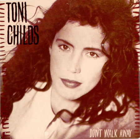 Toni Childs - Don't Walk Away 19321