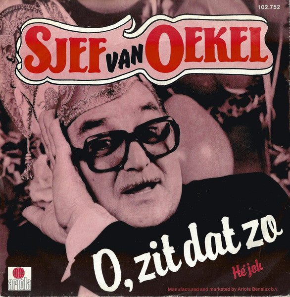 Sjef Van Oekel - O, Zit Dat Zo 37581
