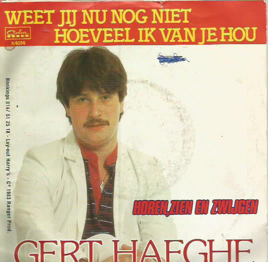 Gert Haeghe - Weet Jij Nu Nog Hoeveel Ik Van Je Hou 33059 Vinyl Singles Vinyl Zeer Goed / Hoesje Goed "VINYLSINGLES.NL"