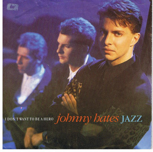 Johnny Hates Jazz - I Don't Want To Be A Hero 19989