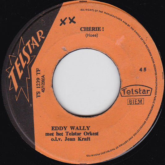 Eddy Wally - Chérie! Vinyl Singles Vinyl Zeer Goed / Hoesje Generic "VINYLSINGLES.NL"