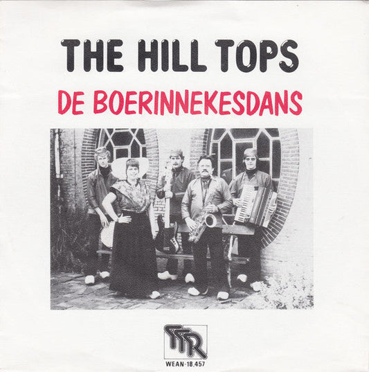 Hill Tops - De Boerinnekesdans Vinyl Singles Vinyl Zeer Goed / Hoesje Goed "VINYLSINGLES.NL"