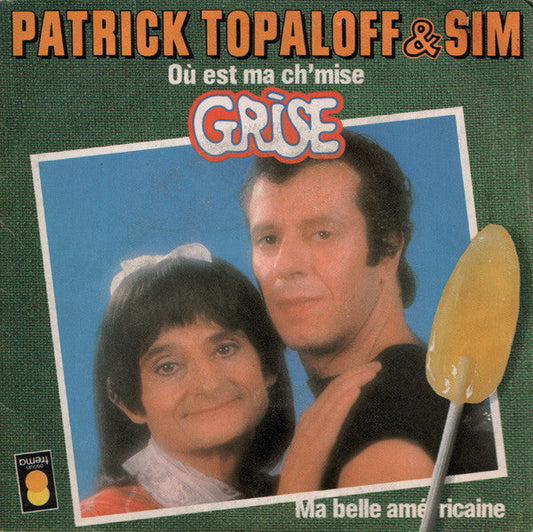 Patrick Topaloff &amp; Sim – Où Est Ma Ch'mise Grise 30226