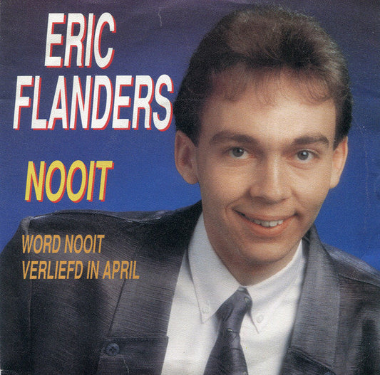 Eric Flanders - Nooit 41984 Vinyl Singles Vinyl Goed / Hoes Goed