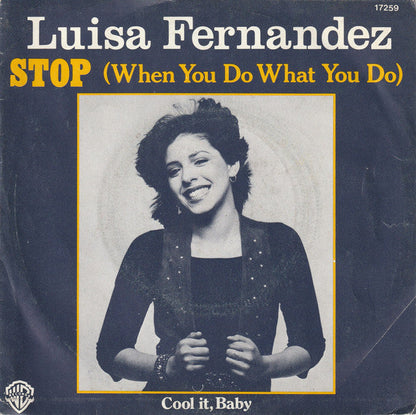 Luisa Fernandez - Stop (When You Do What You Do) 40670 Vinyl Singles Vinyl Goed / Hoes Goed
