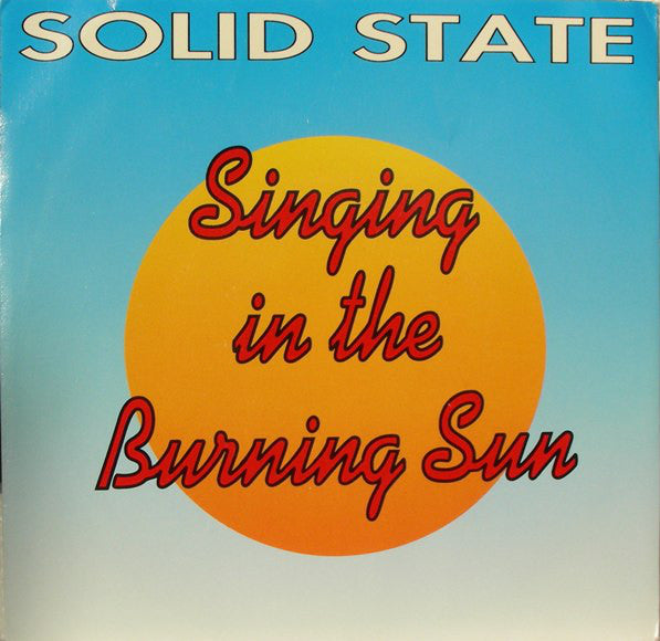 Solid State - Singing In The Burning Sun 08104 Vinyl Singles Vinyl Goed / Hoes Goed