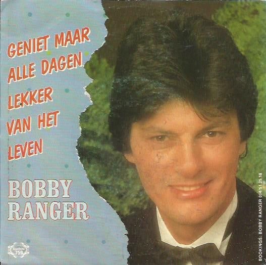 Bobby Ranger - Geniet Maar Alle Dagen Lekker van Het Leven 29828