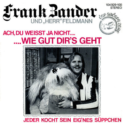 Frank Zander Und Herr Feldmann - Ach, Du Wei Ja Nicht Wie Gut Dir's Geht 21659
