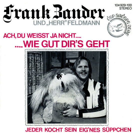 Frank Zander Und Herr Feldmann - Ach, Du Wei Ja Nicht Wie Gut Dir's Geht 21659