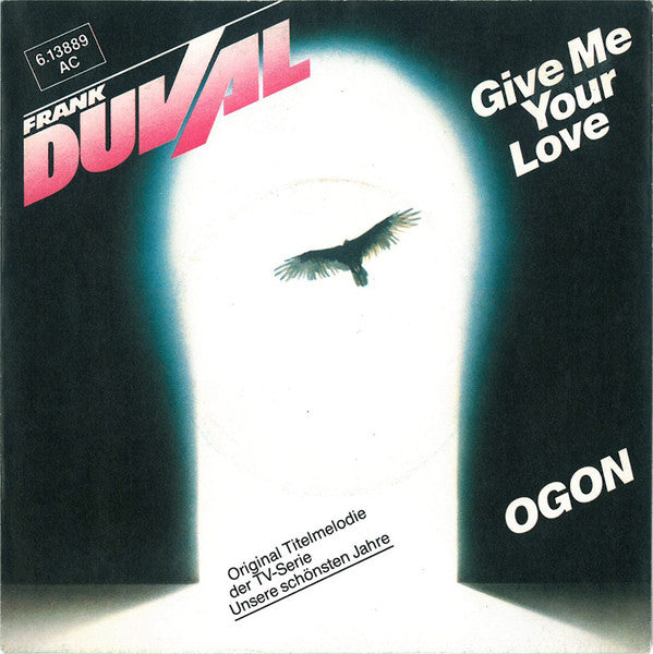 Frank Duval - Give Me Your Love 39373 Vinyl Singles Vinyl Zeer Goed / Hoesje Goed "VINYLSINGLES.NL"