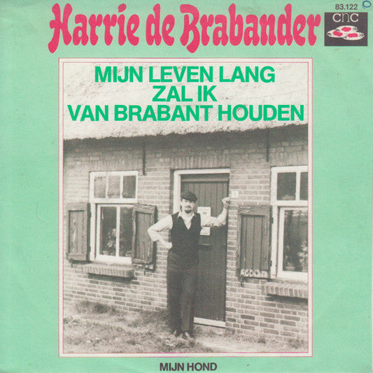 Harrie De Brabander - Mijn Leven Lang Zal Ik Van Brabant Houden Vinyl Singles Vinyl Zeer Goed / Hoesje Goed "VINYLSINGLES.NL"