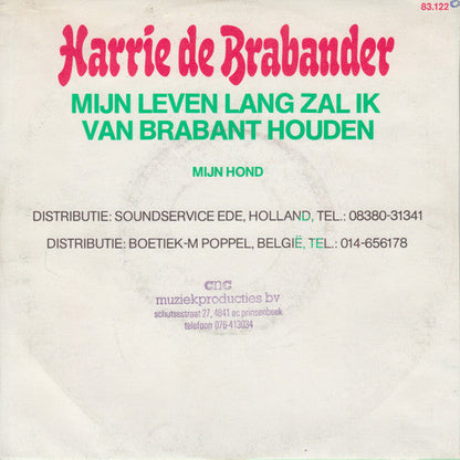 Harrie De Brabander - Mijn Leven Lang Zal Ik Van Brabant Houden Vinyl Singles Vinyl Zeer Goed / Hoesje Goed "VINYLSINGLES.NL"