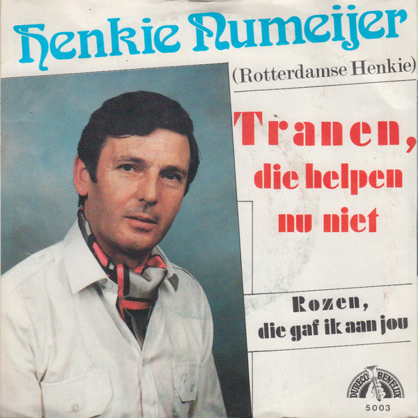 Henkie Numeijer - Tranen, Die Helpen Nu Niet Vinyl Singles Vinyl Zeer Goed / Hoesje Goed "VINYLSINGLES.NL"