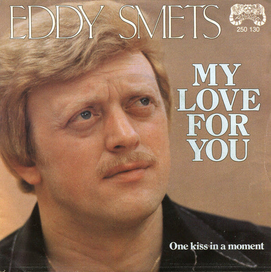 Eddy Smets - My Love For You Vinyl Singles Vinyl Zeer Goed / Hoesje Goed "VINYLSINGLES.NL"