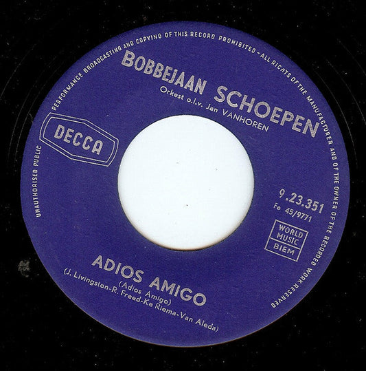 Bobbejaan Schoepen - Adios Amigo Vinyl Singles Vinyl Zeer Goed / Hoesje Generic "VINYLSINGLES.NL"