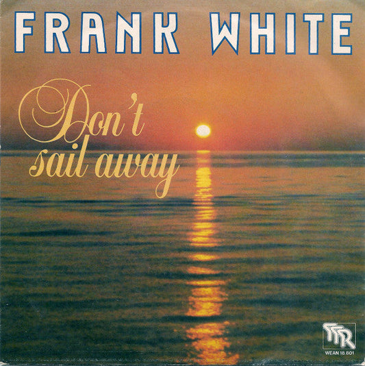 Frank White - Don't Sail Away 14098