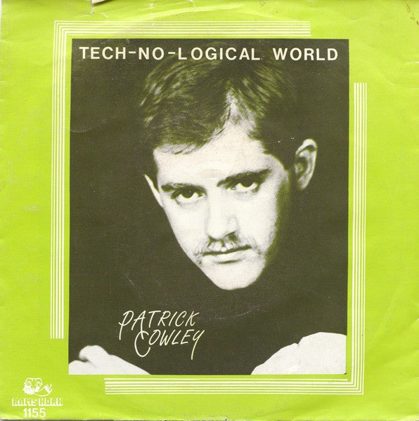 Patrick Cowley - Tech-No-Logical World 41143 Vinyl Singles Vinyl Goed / Hoes Slecht