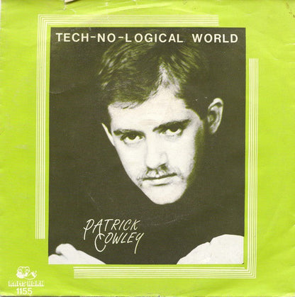 Patrick Cowley - Tech-No-Logical World 41143 Vinyl Singles Vinyl Goed / Hoes Slecht