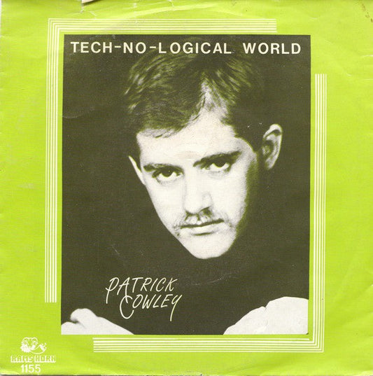 Patrick Cowley - Tech-No-Logical World 41143 Vinyl Singles Vinyl Goed / Hoes Slecht