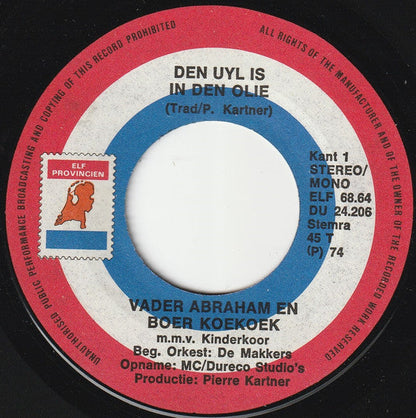 Vader Abraham En Boer Koekoek M.M.V. De Makkertjes - Den Uyl Is In Den Olie 42084 Vinyl Singles Vinyl Goed / Hoes Generic