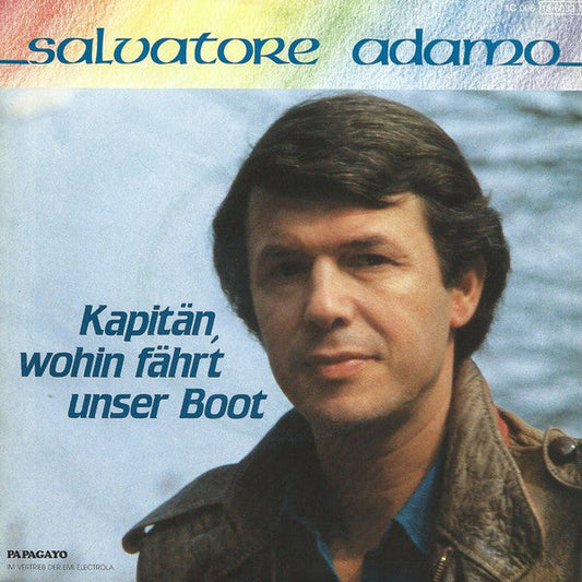 Salvatore Adamo - Kapitän, Wohin Fährt Unser Boot 23229