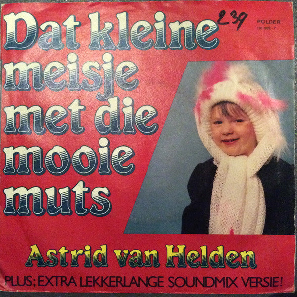 Astrid van Helden - Dat Kleine Meisje, Met Die Mooie Muts Vinyl Singles Vinyl Zeer Goed / Hoesje Goed "VINYLSINGLES.NL"