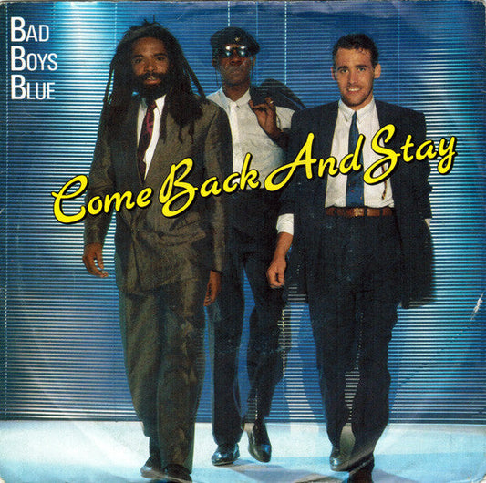 Bad Boys Blue - Come Back And Stay 37506 Vinyl Singles Vinyl Zeer Goed / Hoesje Goed "VINYLSINGLES.NL"